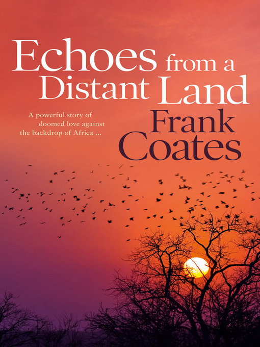 Title details for Echoes From a Distant Land by Frank Coates - Available